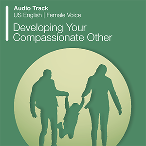 Developing Your Compassionate Other