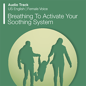Breathing To Activate Your Soothing System