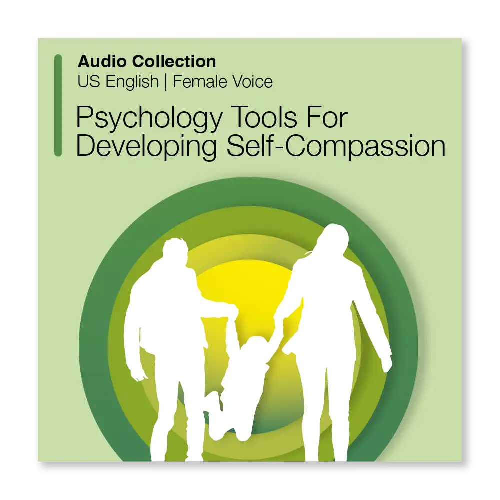 Psychology Tools resource: Psychology Tools For Developing Self-Compassion Audio