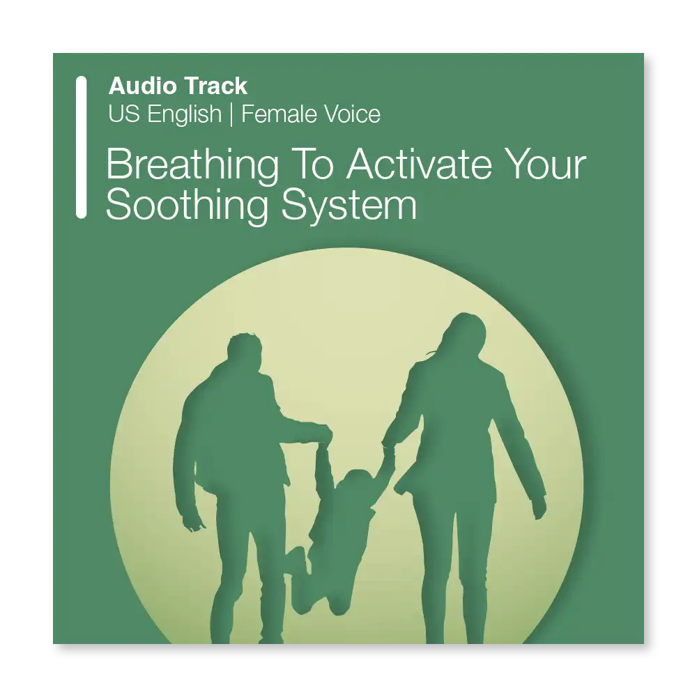 Psychology Tools resource: Breathing To Activate Your Soothing System Audio