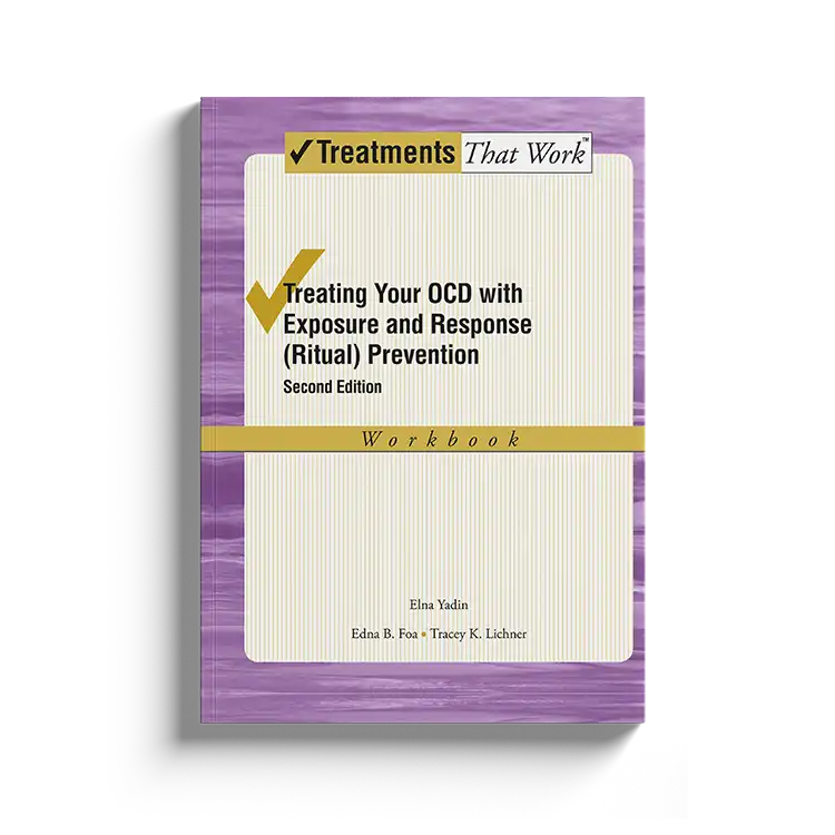 Psychology Tools | Oxford University Press | Treatments That Work™ | Exposure And Response Prevention For Obsessive Compulsive Disorder: Workbook