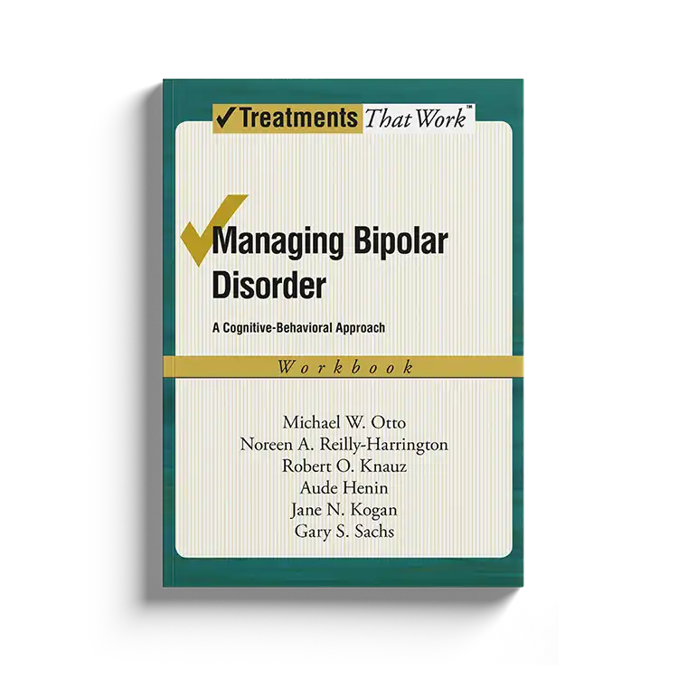 Psychology Tools | Oxford University Press | Treatments That Work™ | Managing Bipolar Disorder: Workbook