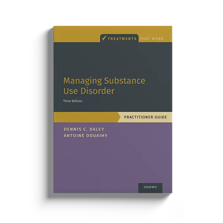 Psychology Tools | Oxford University Press | Treatments That Work™ | Managing Substance Use Disorder: Practitioner Guide