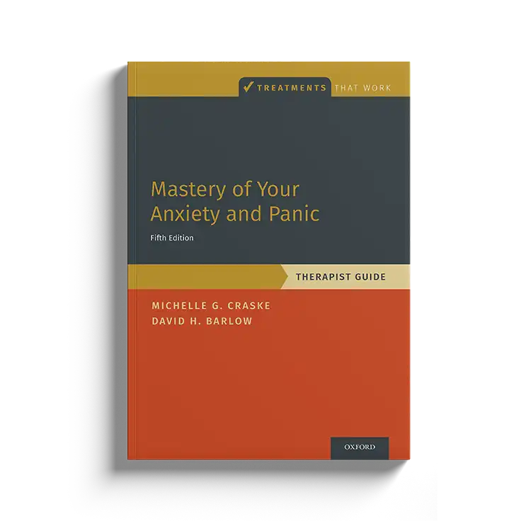 Psychology Tools | Oxford University Press | Treatments That Work™ | Mastery of Anxiety And Panic: Therapist Guide