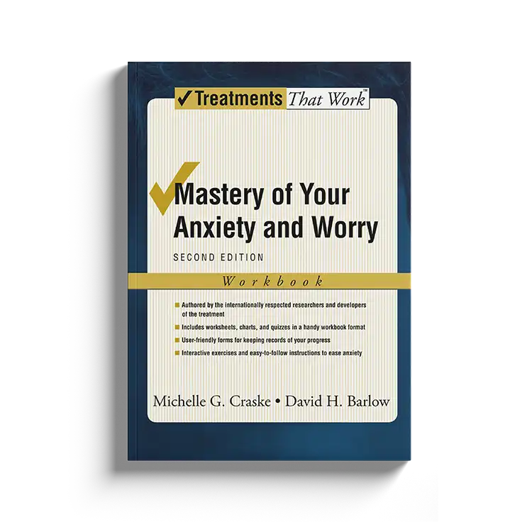 Psychology Tools | Oxford University Press | Treatments That Work™ | Mastery of Your Anxiety And Worry: Workbook