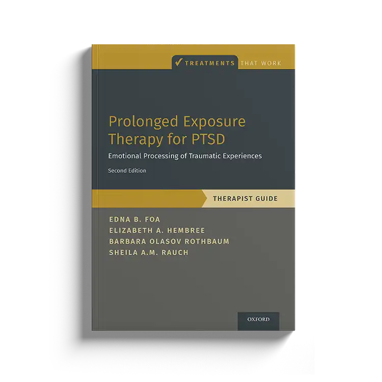 Psychology Tools | Oxford University Press | Treatments That Work™ | Prolonged Exposure Therapy For PTSD: Therapist Guide