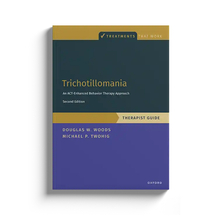 Psychology Tools | Oxford University Press | Treatments That Work™ | Trichotillomania: Therapist Guide