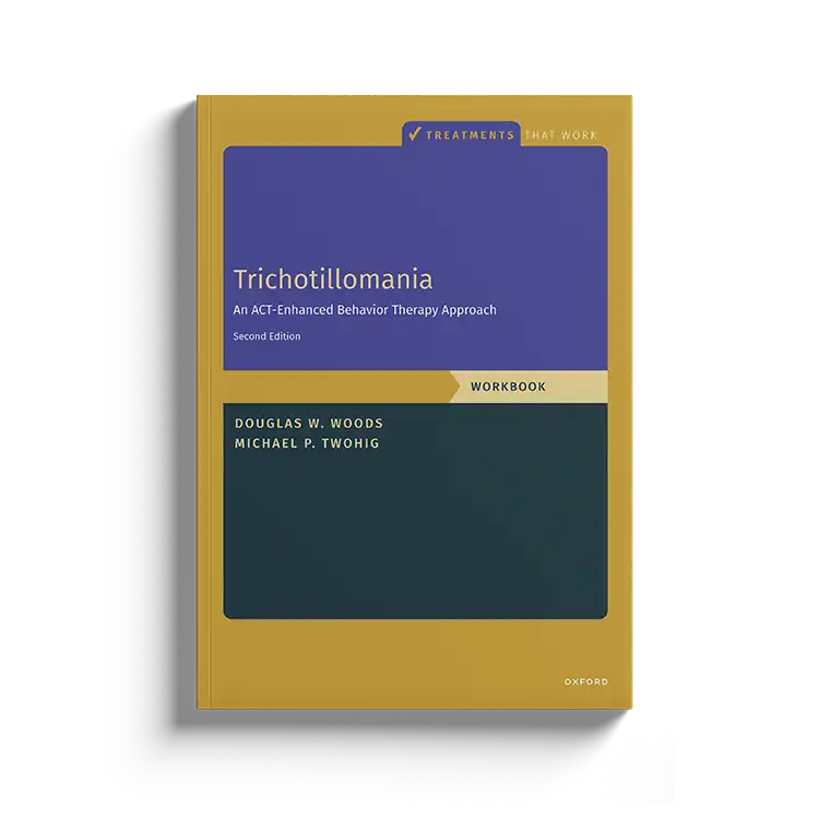 Psychology Tools | Oxford University Press | Treatments That Work™ | Trichotillomania: Workbook