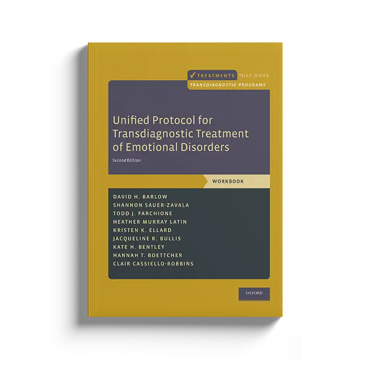 Psychology Tools | Oxford University Press | Treatments That Work™ | Unified Protocol for Transdiagnostic Treatment of Emotional Disorders: Workbook