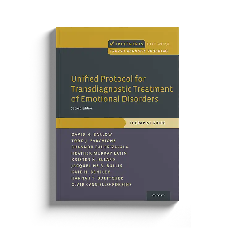 Psychology Tools | Oxford University Press | Treatments That Work™ | Unified Protocol for Transdiagnostic Treatment of Emotional Disorders: Therapist Guide