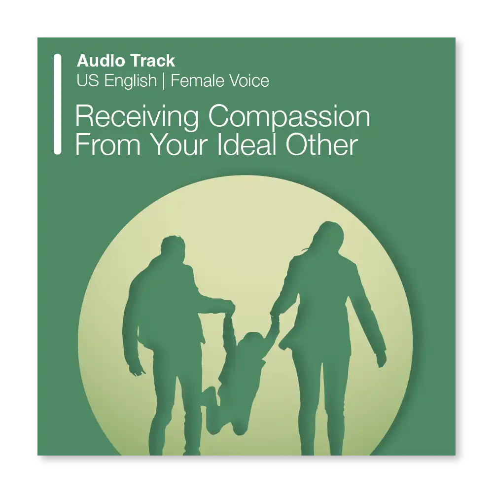 Psychology Tools resource: Receiving Compassion From Your Ideal Other Audio