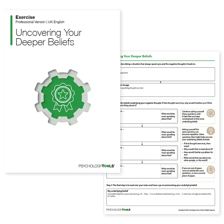 Psychology Tools resource: Uncovering Your Deeper Beliefs