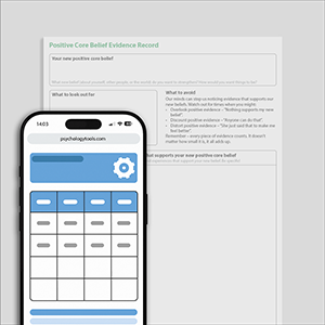 Psychology Tools resource: Positive Core Belief Evidence Record