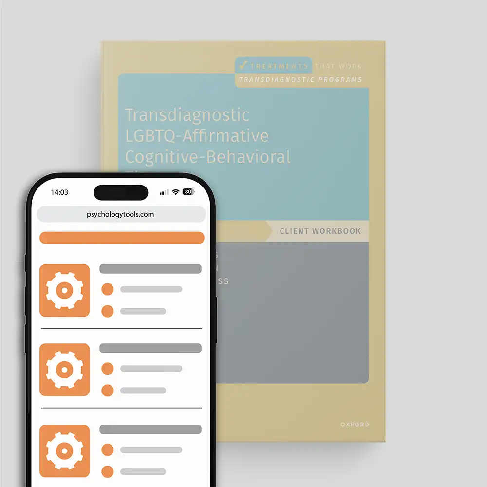 Psychology Tools | Oxford University Press | Treatments That Work™ | Transdiagnostic LGBTQ-Affirmative Cognitive-Behavioral Therapy: Workbook